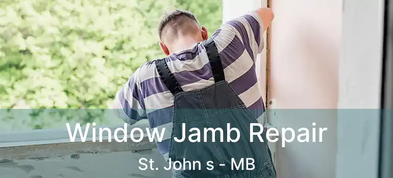  Window Jamb Repair St. John s - MB