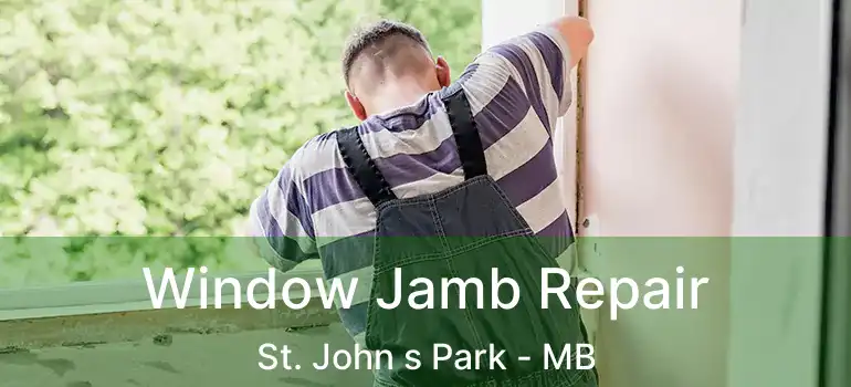  Window Jamb Repair St. John s Park - MB