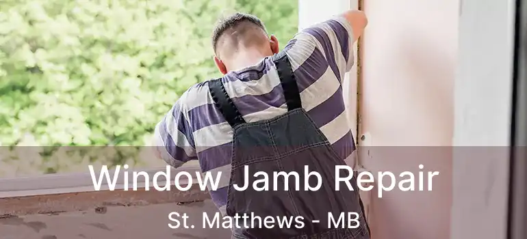  Window Jamb Repair St. Matthews - MB