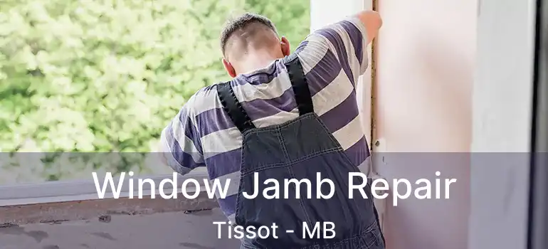  Window Jamb Repair Tissot - MB