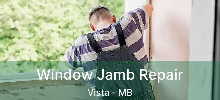  Window Jamb Repair Vista - MB