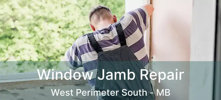  Window Jamb Repair West Perimeter South - MB