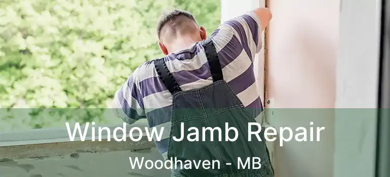  Window Jamb Repair Woodhaven - MB