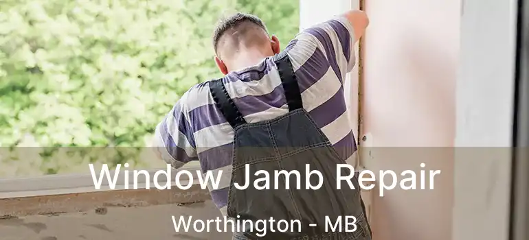  Window Jamb Repair Worthington - MB
