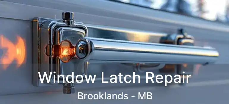  Window Latch Repair Brooklands - MB