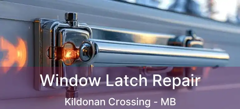  Window Latch Repair Kildonan Crossing - MB