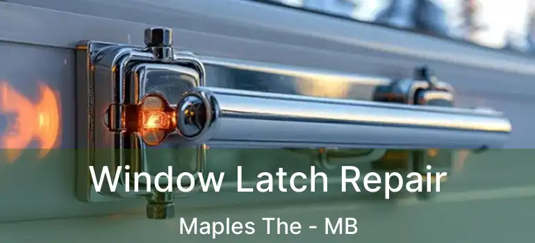  Window Latch Repair Maples The - MB