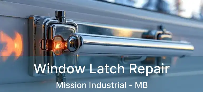  Window Latch Repair Mission Industrial - MB