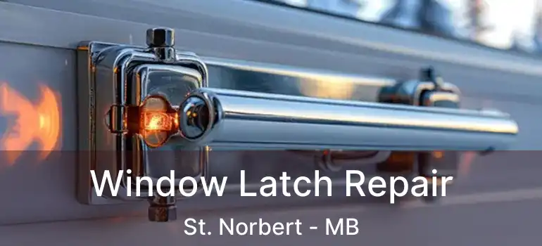  Window Latch Repair St. Norbert - MB