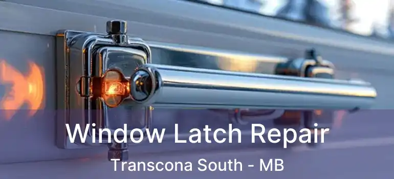  Window Latch Repair Transcona South - MB