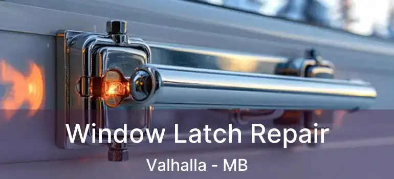  Window Latch Repair Valhalla - MB