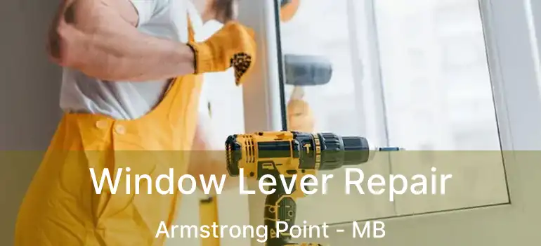  Window Lever Repair Armstrong Point - MB