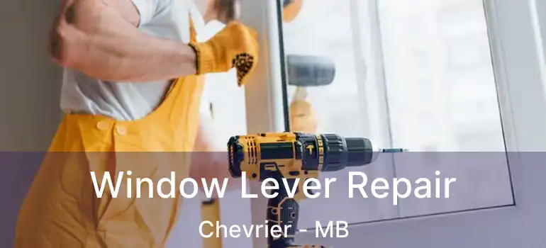  Window Lever Repair Chevrier - MB