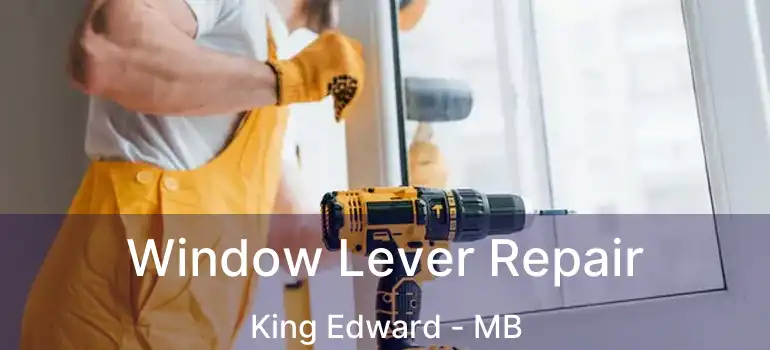  Window Lever Repair King Edward - MB
