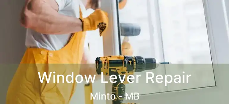  Window Lever Repair Minto - MB