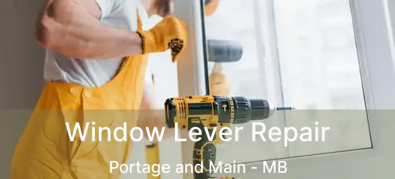  Window Lever Repair Portage and Main - MB