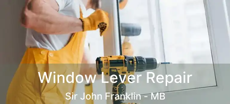  Window Lever Repair Sir John Franklin - MB