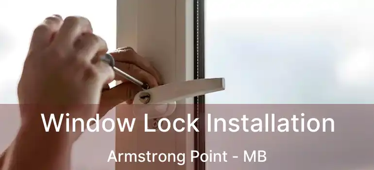  Window Lock Installation Armstrong Point - MB