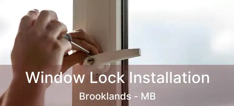  Window Lock Installation Brooklands - MB