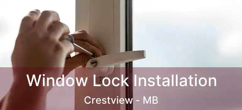  Window Lock Installation Crestview - MB