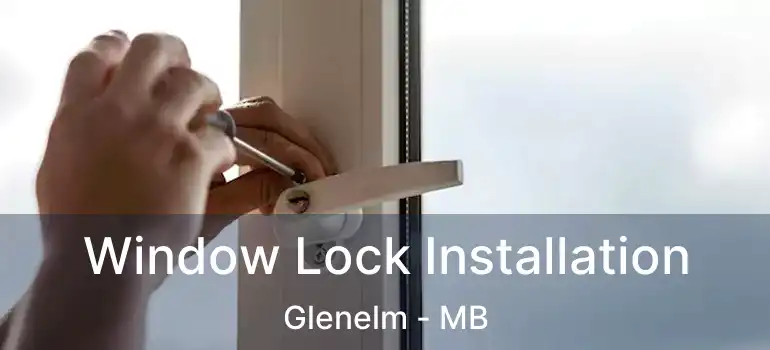  Window Lock Installation Glenelm - MB
