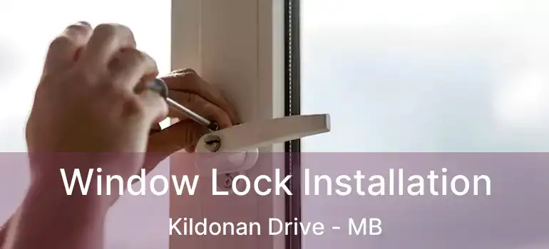  Window Lock Installation Kildonan Drive - MB