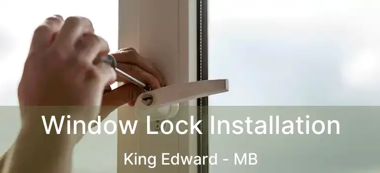  Window Lock Installation King Edward - MB