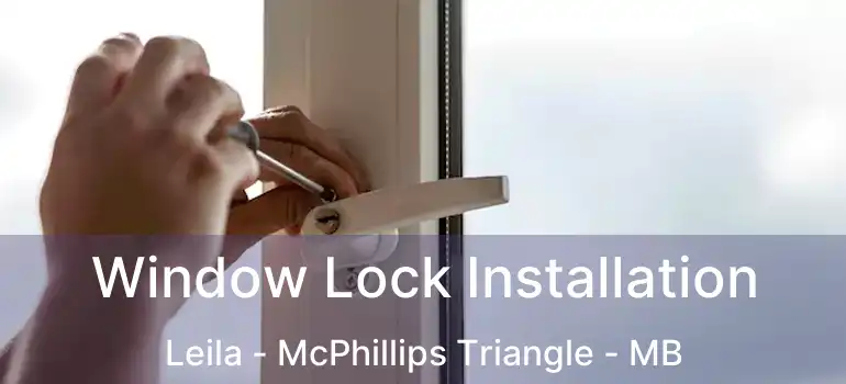  Window Lock Installation Leila - McPhillips Triangle - MB