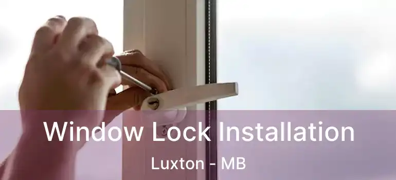  Window Lock Installation Luxton - MB