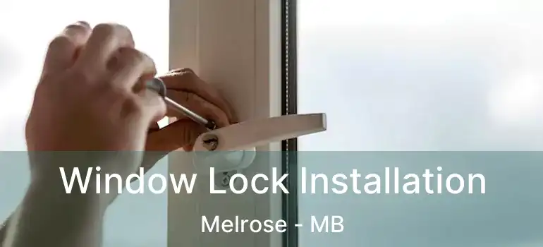  Window Lock Installation Melrose - MB