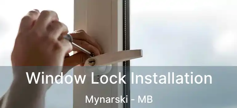  Window Lock Installation Mynarski - MB