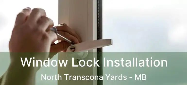  Window Lock Installation North Transcona Yards - MB