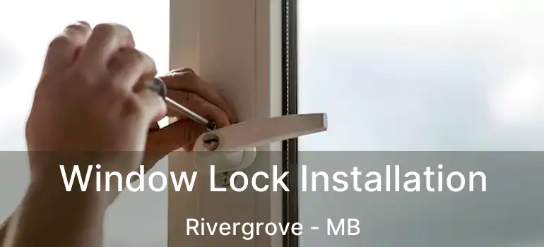  Window Lock Installation Rivergrove - MB
