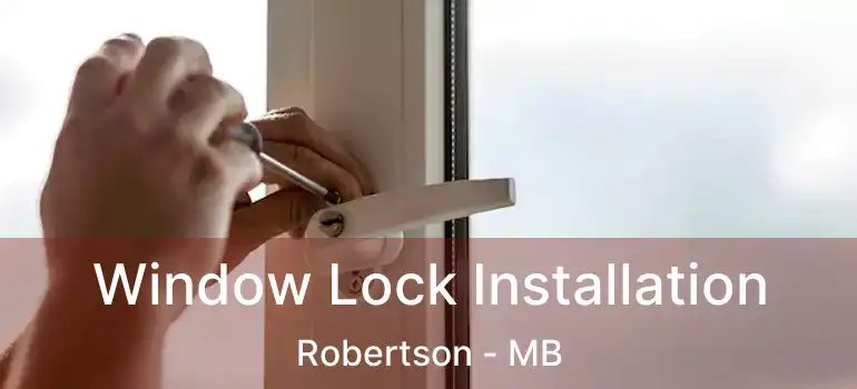  Window Lock Installation Robertson - MB