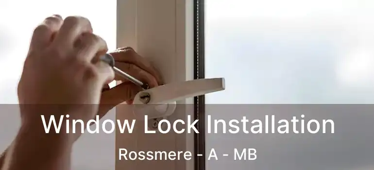  Window Lock Installation Rossmere - A - MB