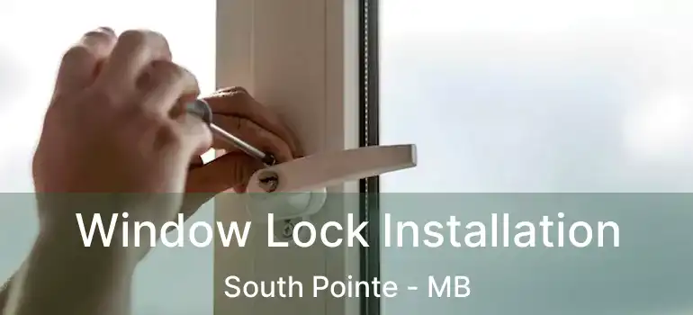  Window Lock Installation South Pointe - MB