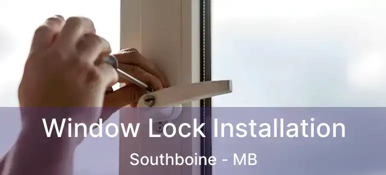  Window Lock Installation Southboine - MB