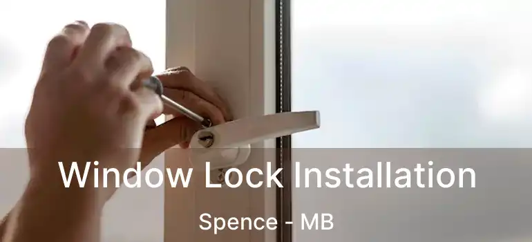  Window Lock Installation Spence - MB