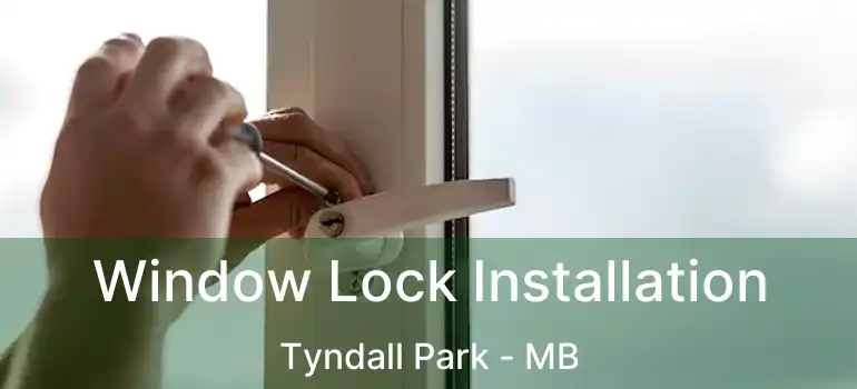  Window Lock Installation Tyndall Park - MB