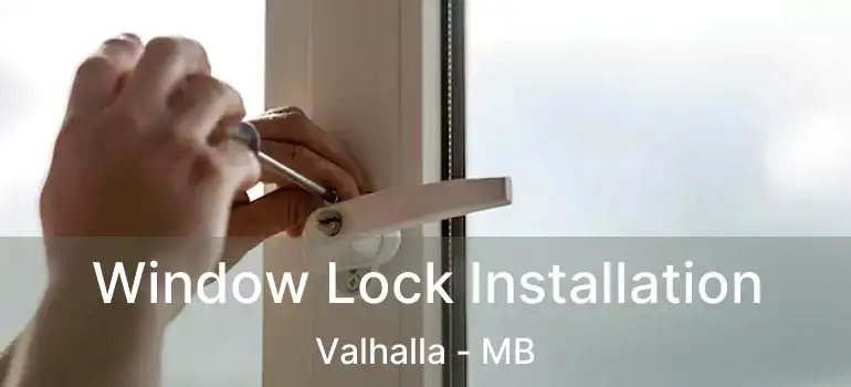  Window Lock Installation Valhalla - MB