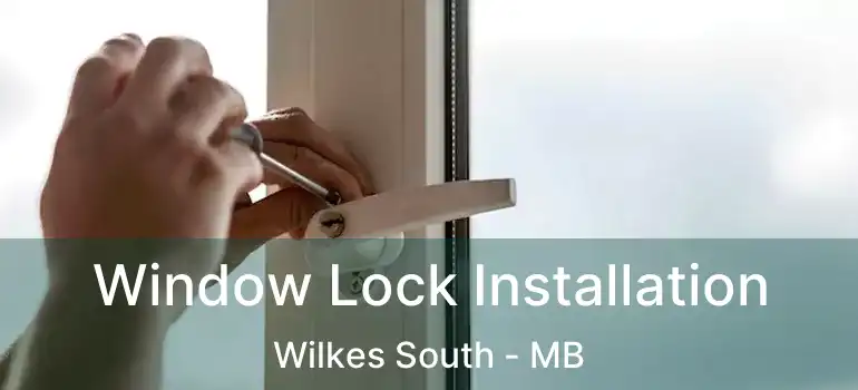  Window Lock Installation Wilkes South - MB