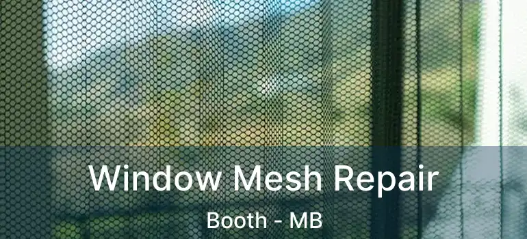  Window Mesh Repair Booth - MB