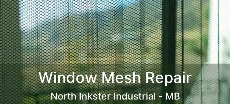  Window Mesh Repair North Inkster Industrial - MB