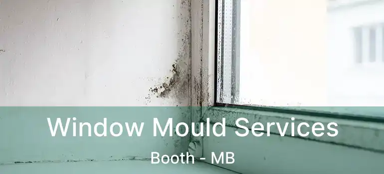  Window Mould Services Booth - MB