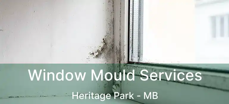  Window Mould Services Heritage Park - MB
