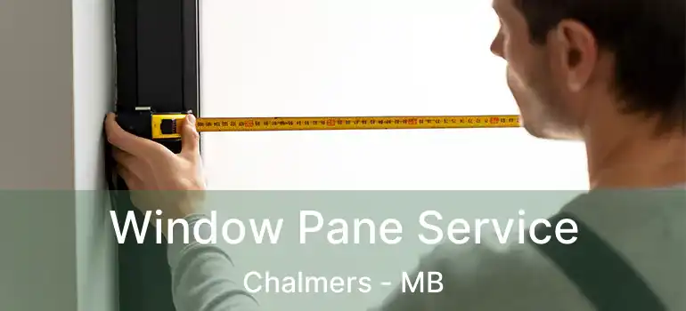  Window Pane Service Chalmers - MB