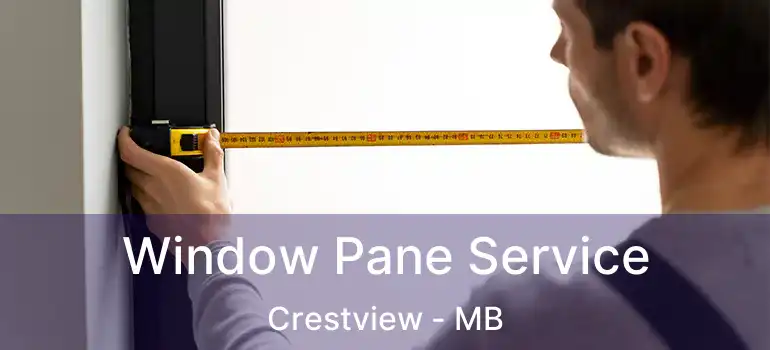  Window Pane Service Crestview - MB