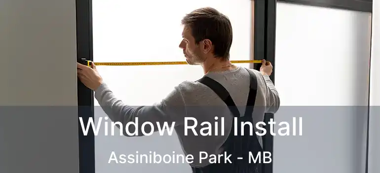  Window Rail Install Assiniboine Park - MB
