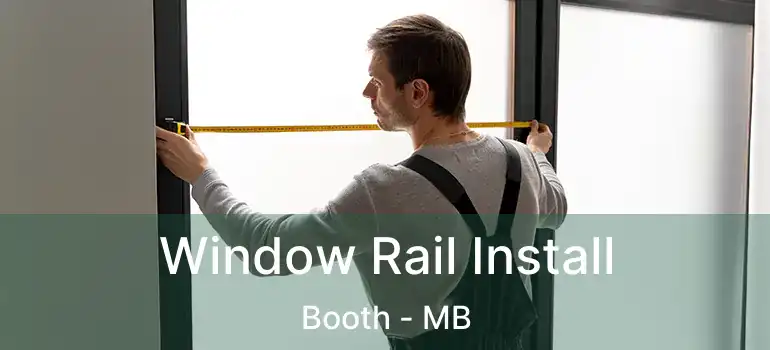  Window Rail Install Booth - MB