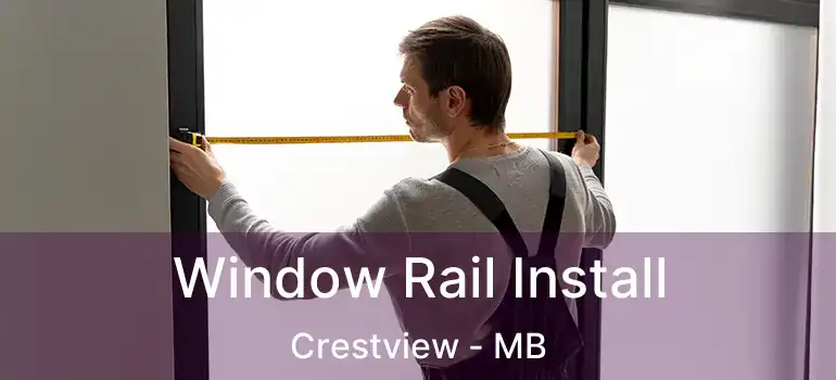  Window Rail Install Crestview - MB